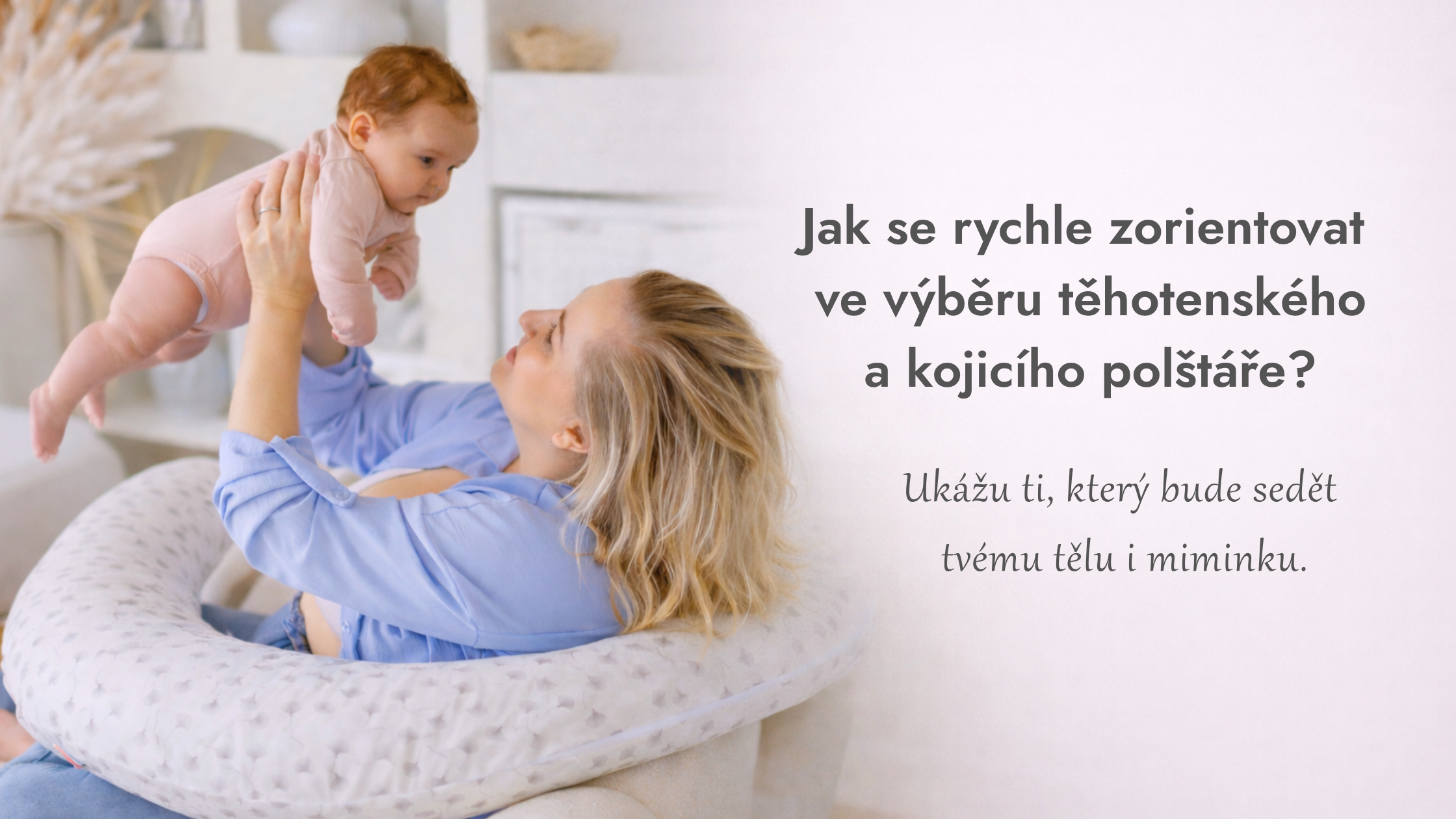 Proč záleží na délce a tvaru multifunkčního těhotenského a kojicího polštáře: C-tvar, U-tvar a tvoje záda