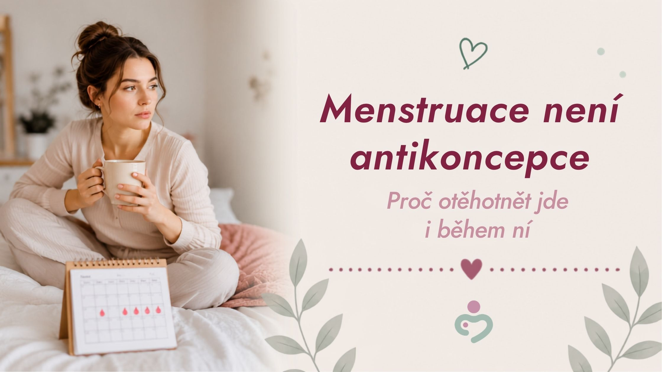 Lze otěhotnět během menstruace? Lze otěhotnět během menstruace?