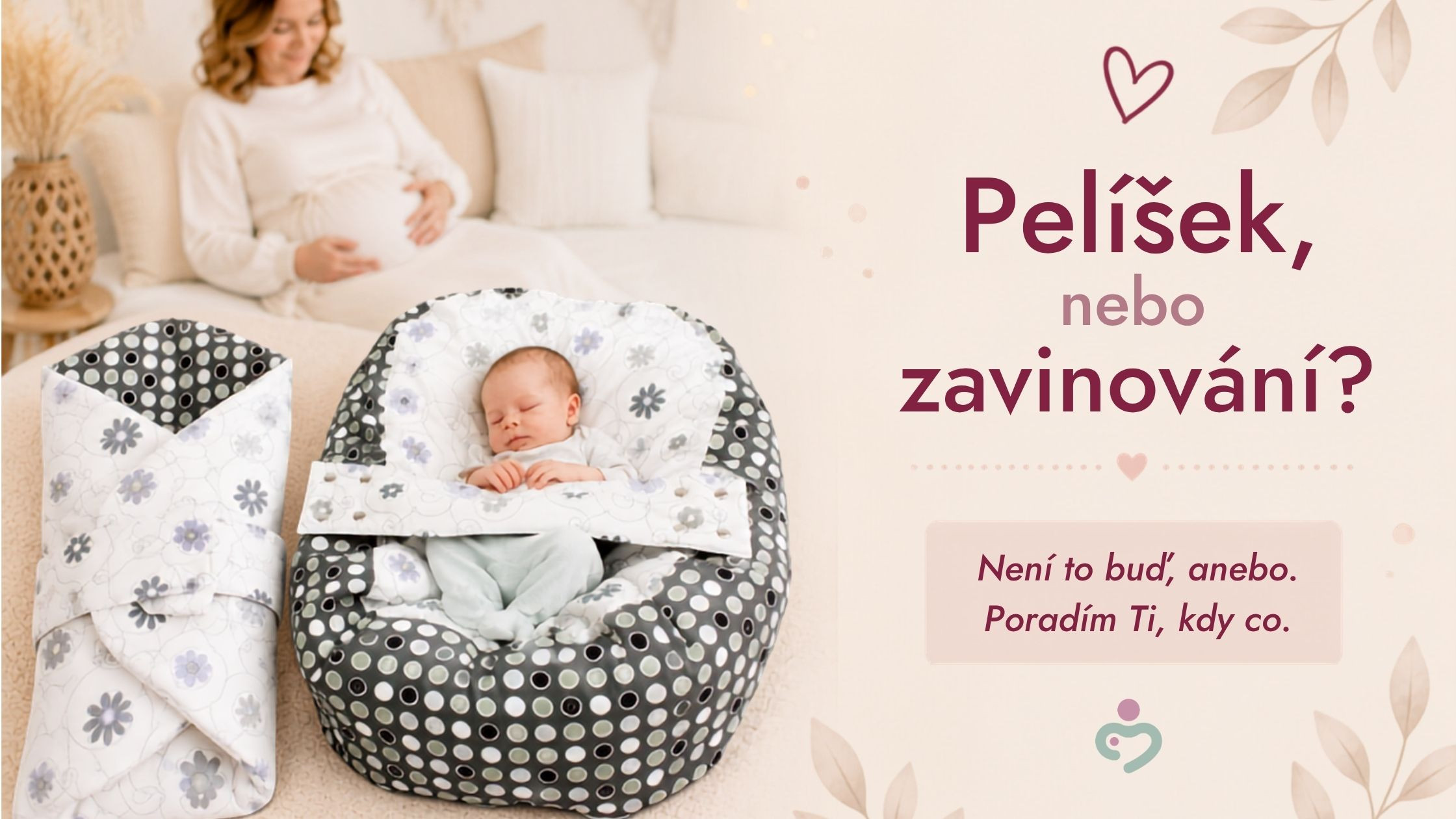 Pelíšek, nebo zavinování? Proč to není buď–anebo a jak vybrat klidně Pelíšek, nebo zavinování? Proč to není buď–anebo a jak vybrat klidně