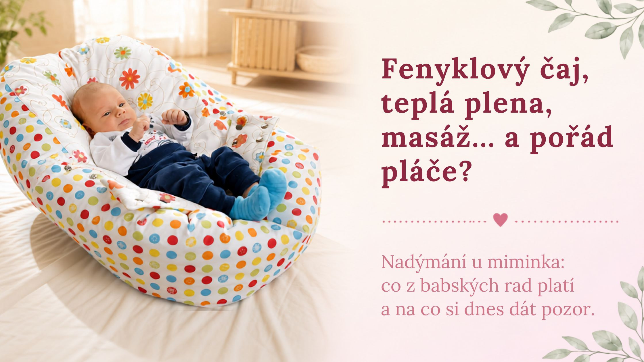 Nadýmání u novorozence: co radily babičky a co dnes opravdu pomáhá