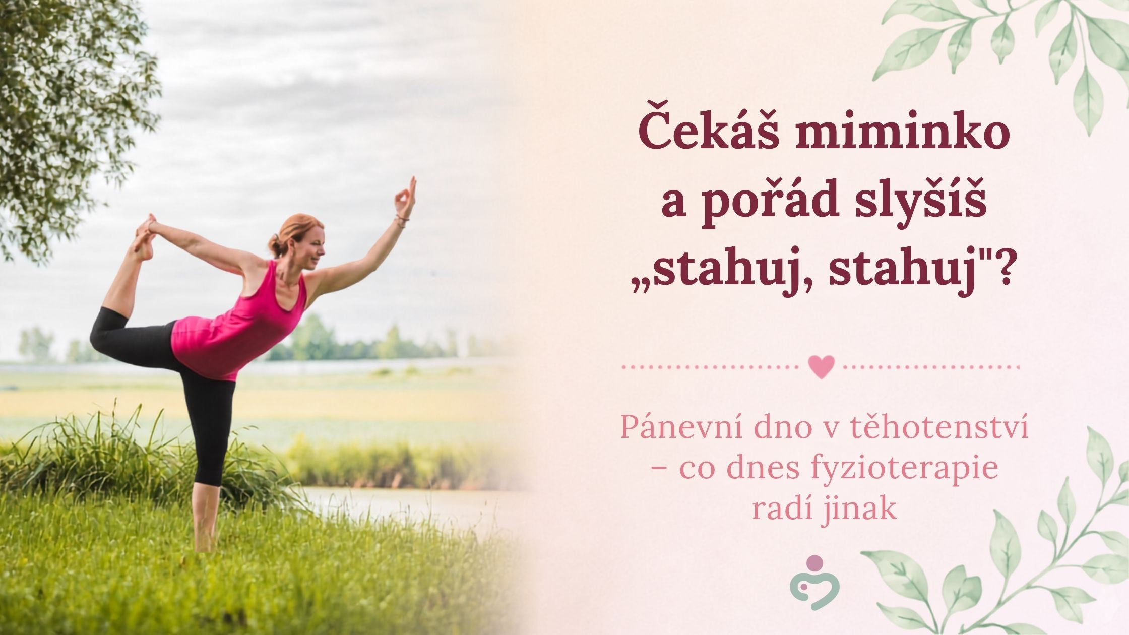 Pánevní dno v těhotenství: proč jen stahovat dnes nestačí